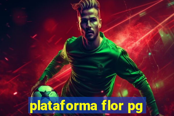 plataforma flor pg